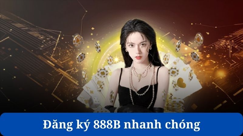 Hoàn tất quá trình đăng ký 888B