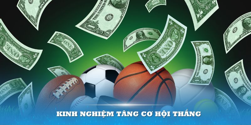 Các kinh nghiệm bổ ích giúp người tham gia tăng cơ hội thắng